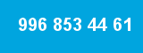 996 853 44 61 996 853 44 61